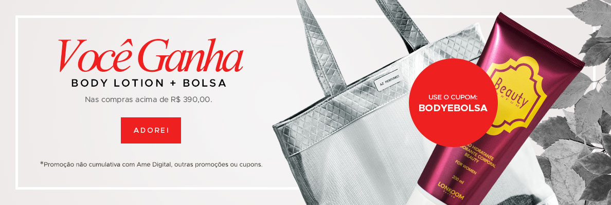 Ganhe Body Lotion + Bolsa (on)